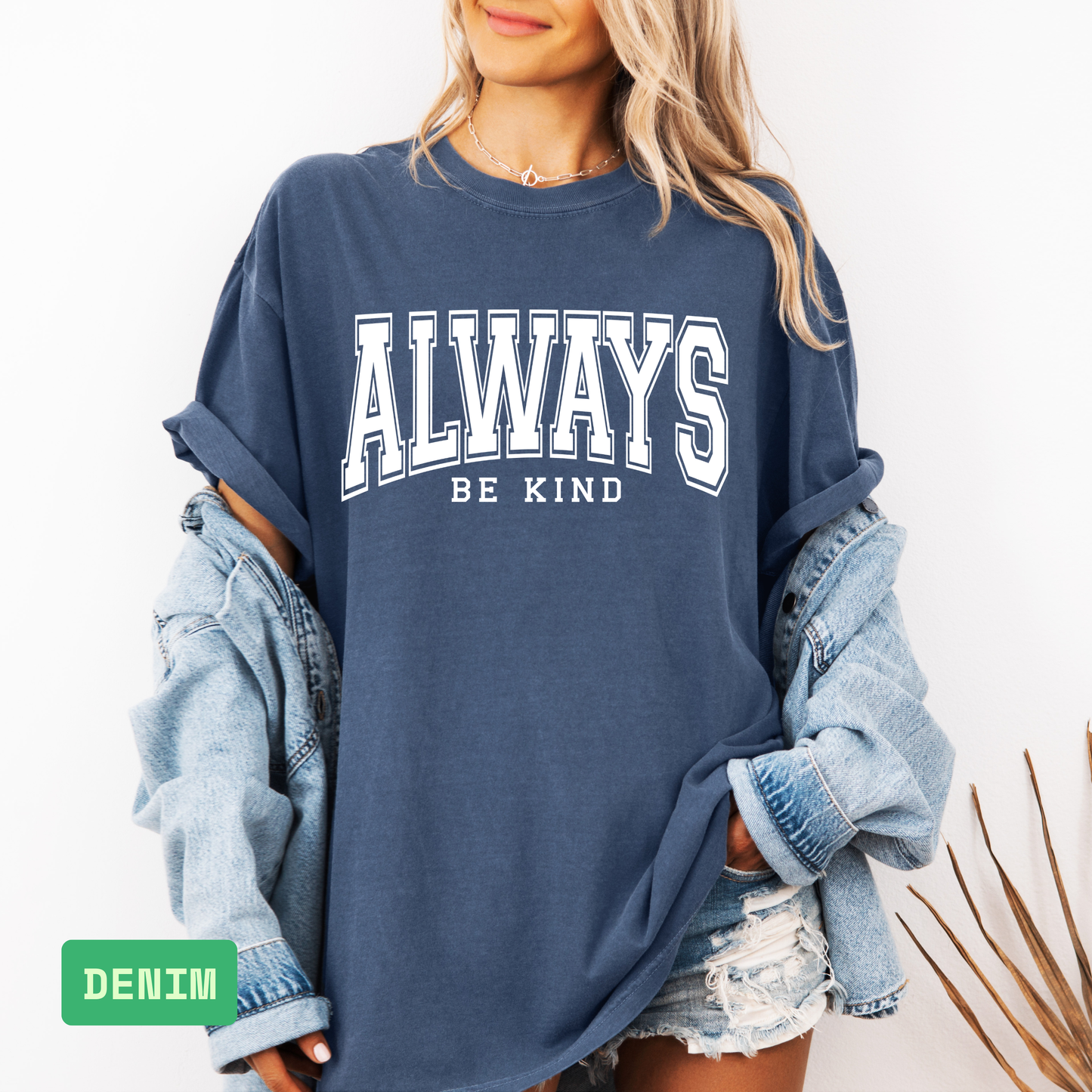 Always Be Kind T-Shirt – Comfort Colors® Kindness Graphic Tee, Positive Message Shirt, Mental Health Awareness Gift - Evie's Dreamlands