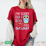 Funny Owl T-Shirt | "Did I Roll My Eyes Out Loud" Sarcastic Tee - Evie's Dreamlands