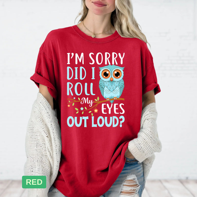 Funny Owl T-Shirt | "Did I Roll My Eyes Out Loud" Sarcastic Tee - Evie's Dreamlands