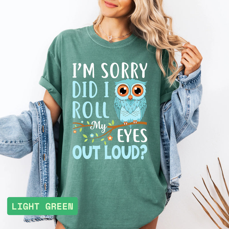 Funny Owl T-Shirt | "Did I Roll My Eyes Out Loud" Sarcastic Tee - Evie's Dreamlands