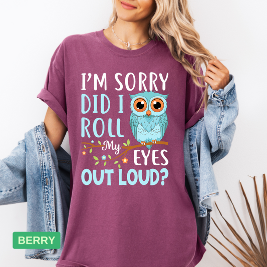 🦉 Funny Owl T-Shirt | "Did I Roll My Eyes Out Loud" Sarcastic Tee - Evie's Dreamlands