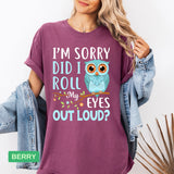 Funny Owl T-Shirt | "Did I Roll My Eyes Out Loud" Sarcastic Tee - Evie's Dreamlands