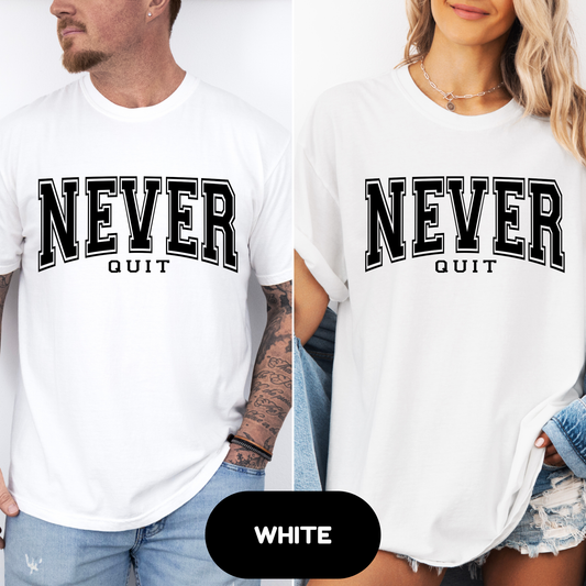 Never Quit T-Shirt – Motivational Comfort Colors® Tee, Never Give Up Gym Shirt, Strong Graphic Tee Gift for Friends - Evie's Dreamlands