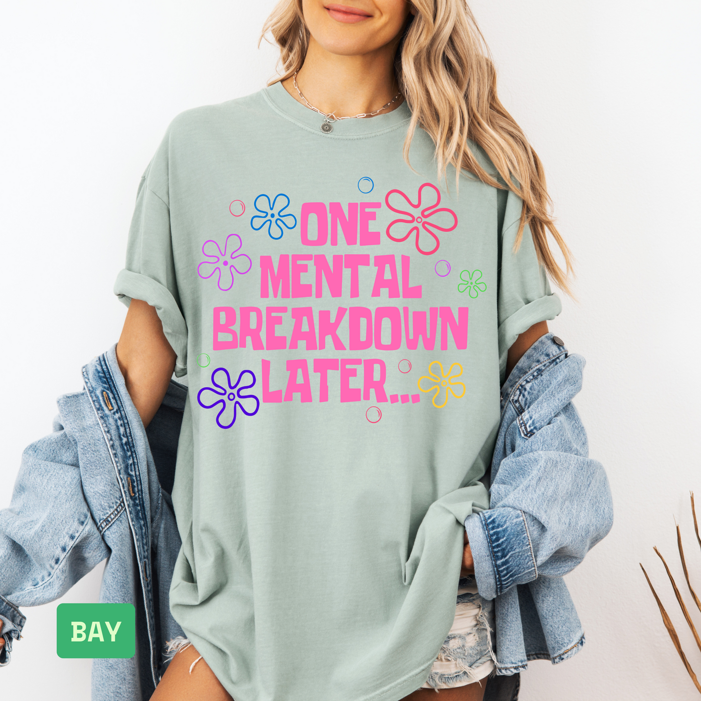 One Mental Breakdown Later T-Shirt – Comfort Colors® Funny Anxiety Humor Tee, Sarcastic Quote Shirt, Mental Health Awareness Gift - Evie's Dreamlands