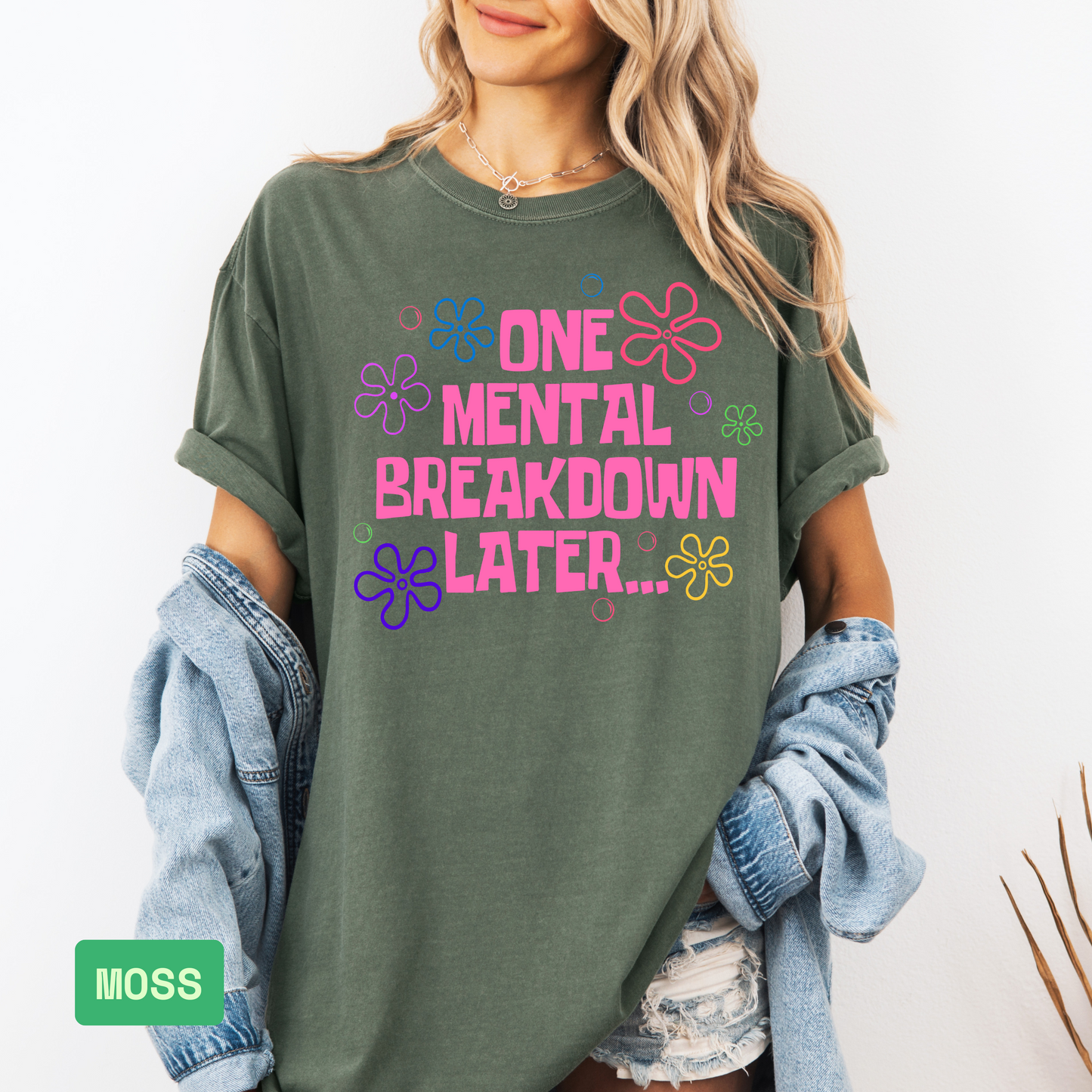 One Mental Breakdown Later T-Shirt – Comfort Colors® Funny Anxiety Humor Tee, Sarcastic Quote Shirt, Mental Health Awareness Gift - Evie's Dreamlands